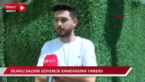 Kartal'da haraç vermeyen iş yerine yapılan silahlı saldırı güvenlik kamerasına yansıdı