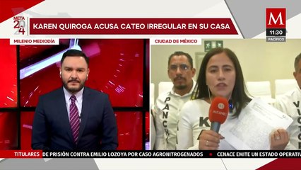 Karen Quiroga responsabiliza a Sheinbaum y Brugada por cateo a su casa en Iztapalapa