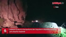 Dev kayalar düştü! Hakkari-Çukurca yolu ulaşıma kapandı