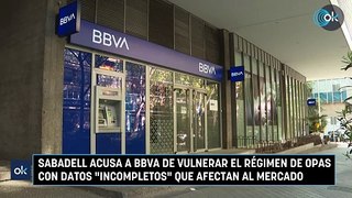 Sabadell acusa a BBVA de vulnerar el régimen de opas con datos «incompletos» que afectan al mercado