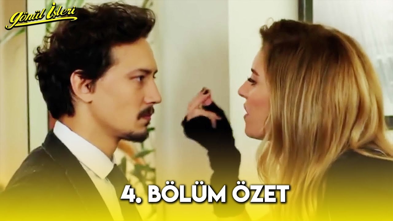Gönül İşleri 4. Bölüm Özet