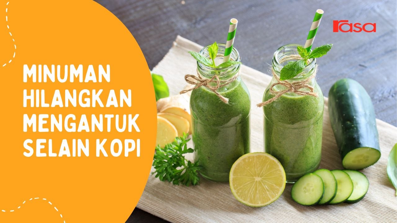 Minuman Hilangkan Mengantuk Selain Kopi