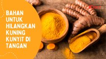 Bahan Untuk Hilangkan Kuning Kunyit Di Tangan