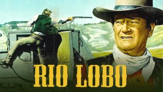 Rio Lobo - Best Cowboy Ever | Movie Classic