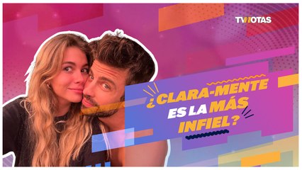 ¿Clara Chía es la más infiel? ¿Tenía novio cuando conoció a Piqué?