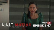 Lilet Matias, Attorney-At-Law: The fierce lawyer breaks down in court! (Full Episode 47 - Part 1/3)