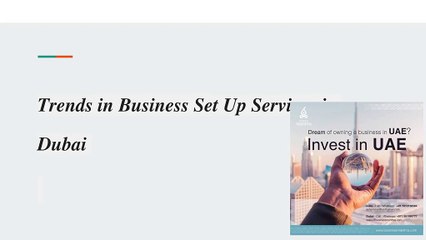 Trends in Business Set Up Services in Dubai