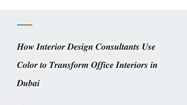 How Interior Design Consultants Use Color to Transform Office Interiors in Dubai