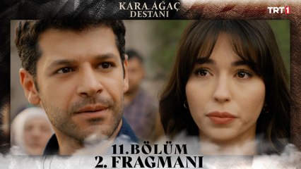 Kara Ağaç Destanı 11. Bölüm 2. Fragmanı