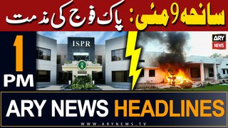 ARY News 1 PM Headlines 9th May 2024 | ISPR ki shadeed muzamat