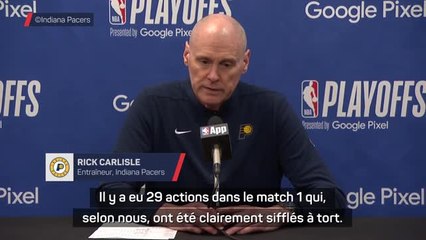 Pacers - Carlisle ne décolère pas contre les arbitres et veut soumettre une plainte officielle