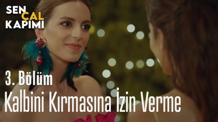 Kalbini Kırmasına İzin Verme - Sen Çal Kapımı 3. Bölüm