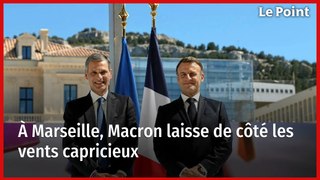 À Marseille, Macron laisse de côté les vents capricieux