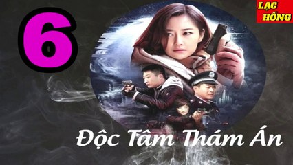 Độc Tâm Thám Án  - Tập 6 _ Lưu Hiểu Diệp,  Phương Đào, Tôn Hạo Dương _ Hình Sự Trinh Thám Phá Án