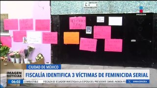 Feminicida serial de Iztacalco: Identifican a tres víctimas