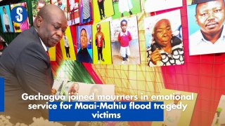 Gachagua joined mourners in emotional service for Maai Mahiu flood tragedy victims