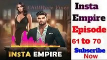 INSTA EMPIRE EPISODE 61 TO 70 -- insta empire pocket fm story -- #pocketfmfullepisodes