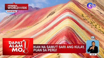 Kabundukan sa Peru, samu't sari ang kulay! | Dapat Alam Mo!