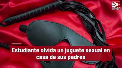 Estudiante olvida un juguete sexual en casa de sus padres