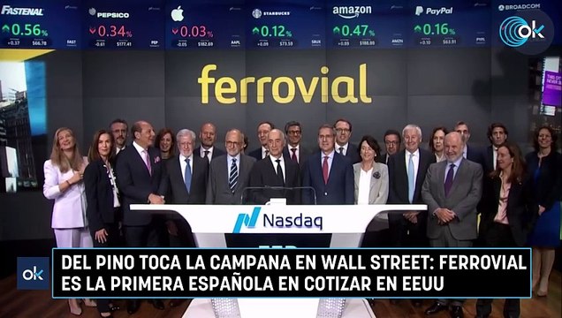 Del Pino toca la campana en Wall Street: Ferrovial es la primera española en cotizar en EEUU