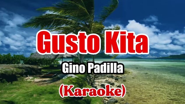 Gusto Kita - Gino Padilla