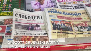 Győzött Gruevszki pártja Észak-Macedóniában