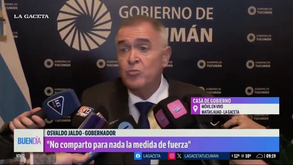 Osvaldo Jaldo desde Tucumán: “Hacen paro para seguir durmiendo”.