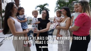 Grupo de apoio entre mães em Belém promove troca de experiências e comunidade  