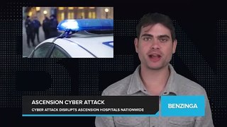 Cyber Attack Hits Ascension Hospitals Nationwide, Disrupting Patient Care