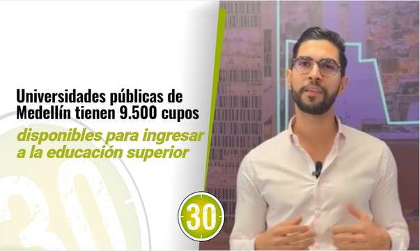 Universidades públicas de Medellín tienen 9.500 cupos disponibles para ingresar a la educación superior