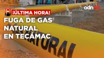 ¡Última Hora! Fuga de gas natural en Ojo de Agua, Tecamac