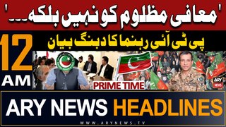 ARY News 12 AM Headlines | 10th May 2024 | PTI Leader's Big Statement Regarding Apologize