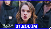 Hudutsuz Sevda - Episode 31 (English Subtitles)