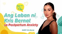 Ang Laban ni Kris Bernal sa Postpartum Anxiety | Share Ko Lang