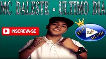 MC DALESTE - ULTIMO DIA  ♪(LETRA DOWNLOAD)♫