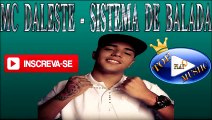 MC DALESTE - SISTEMA DE BALADA  ♪(LETRA DOWNLOAD)♫