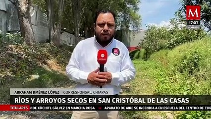Reportan sequía en ríos y arroyos en San Cristóbal de las Casas por falta de lluvias