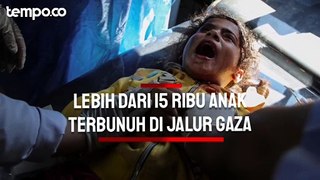 Lebih dari 15 Ribu Anak Terbunuh di Jalur Gaza Selama Agresi Israel