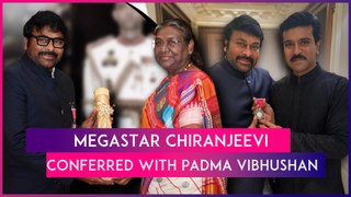 Actor Chiranjeevi Awarded Padma Vibhushan, Son Ram Charan Shares Priceless Moments On Social Media