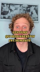 Ces films qui redonnent foi en l'humanité