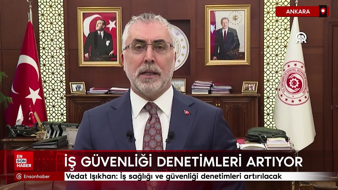 Vedat Işıkhan: İş sağlığı ve güvenliği denetiml...