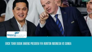 Erick Thohir Duduk Bersama Presiden FIFA Nonton Bareng Indonesia Vs Guinea