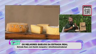 RÁDIO CAST | Os melhores queijos da estrada real