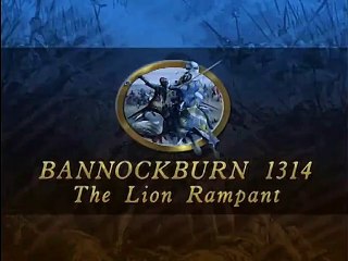 The History of Warfare : The Battle of Bannockburn - The Lion Rampant "1314"