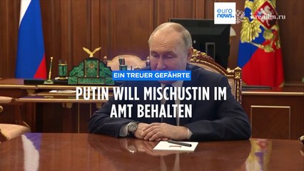 Treuer Gefährte: Russlands Präsident Putin will Ministerpräsident Mischustin nahe bei sich behalten