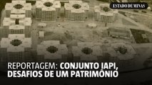 Conjunto IAPI: os desafios de um patrimônio de BH