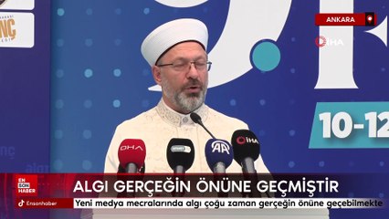 Ali Erbaş: Yeni medya mecralarında algı çoğu zaman gerçeğin önüne geçebilmekte