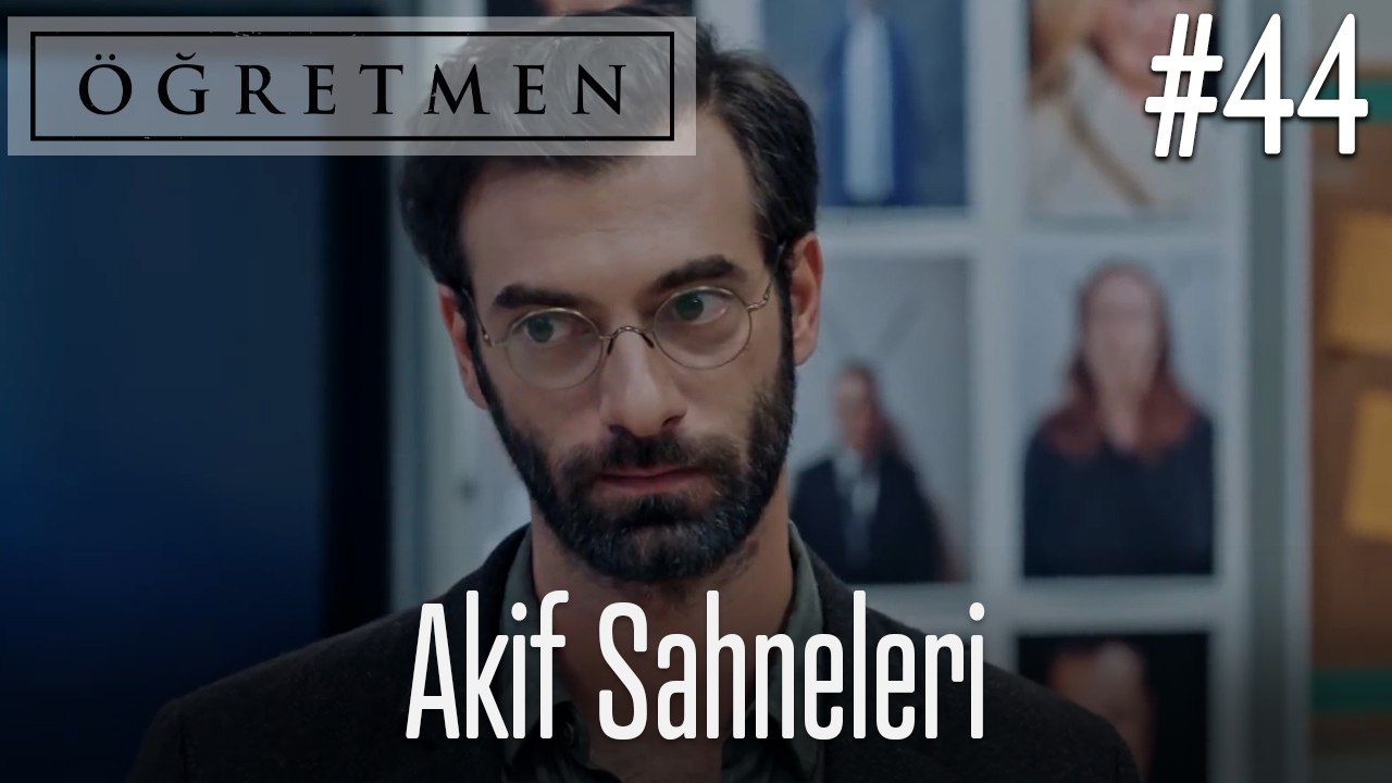 Akif Sahneleri #44