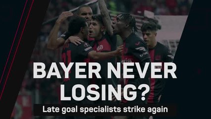 Bayer Never Losing? – Late goal specialists strike again