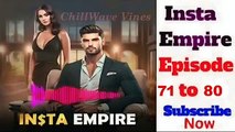 INSTA EMPIRE EPISODE 71 TO 80 -- insta empire pocket fm story -- #pocketfmstory